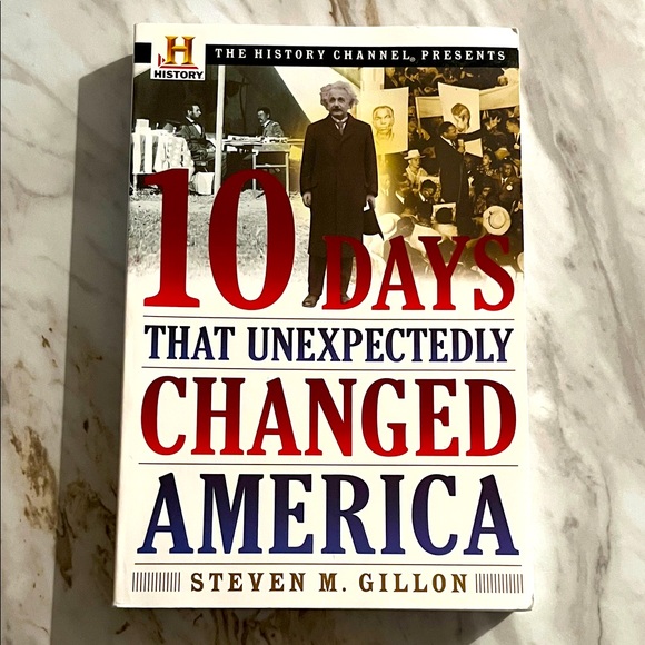 10 Days That Unexpectedly Changed America by Steven M. Gillon History Channel - Picture 1 of 3